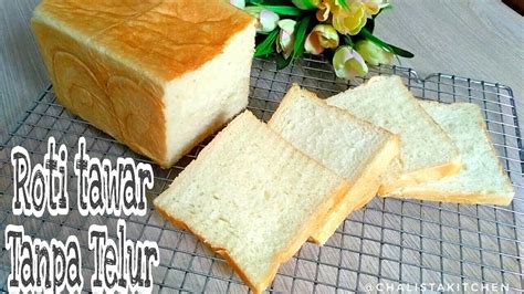 Bosan dengan olahan roti tawar yang standar banget? RESEP ROTI TAWAR TANPA TELUR | Toast Bread Eggless - YouTube