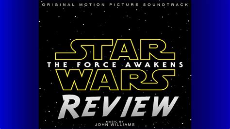 Star Wars The Force Awakens Soundtrack Review Youtube