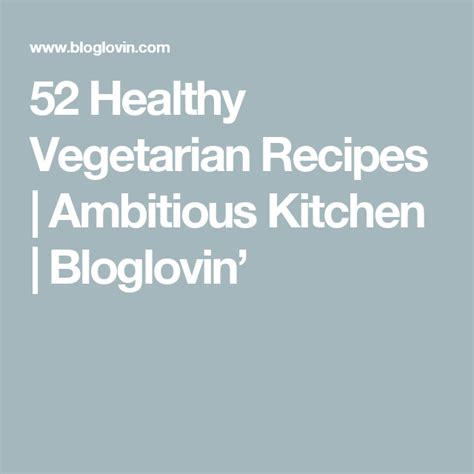 52 Healthy Vegetarian Recipes Ambitious Kitchen Bloglovin