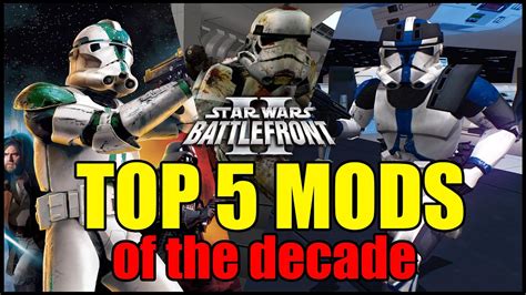 Top 5 Star Wars Battlefront 2 2005 Mods Of The Decade Youtube