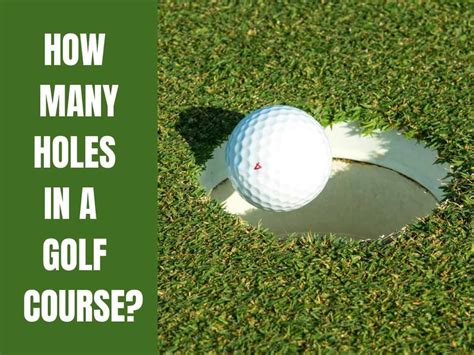 How Many Holes In A Golf Course Golf Educate