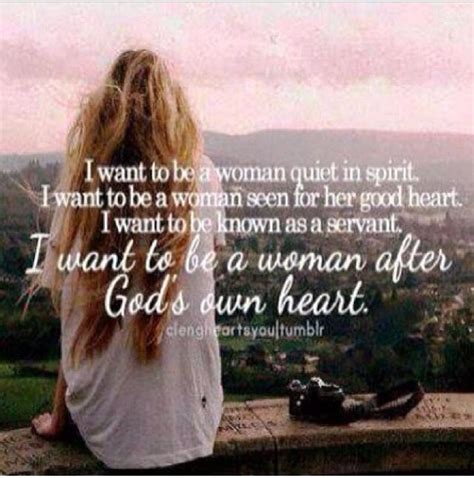 A Woman After Gods Own Heart Gods Heart Quotes Christian Quotes