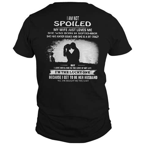 I am not spoiled quotes. I am not spoiled my wife just loves me she was born in ...