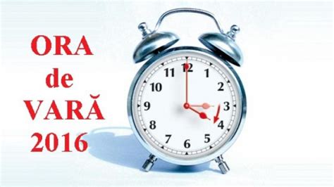 Ora de vară este ora legală. Ora de vară 2016. În weekend, România trece la ora de vară ...