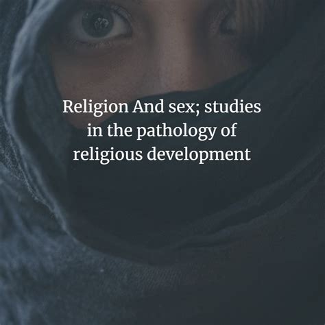 Pdf Religion And Sex Studies In The Pathology Of Religious