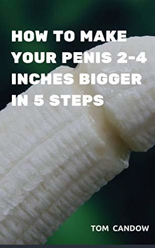 Make Your Penis 1 3 Inches Bigger Increase Your Penis Size By T Andro Goodreads