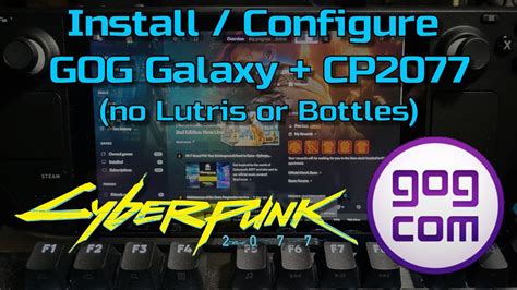 Steam Deck Install And Configure Gog Galaxy Cyberpunk 2077 No