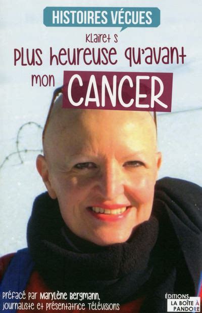 Plus Heureuse Quavant Mon Cancer Broché S Klairet Marylène