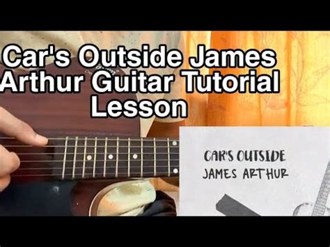 Car S Outside James Arthur Easy Guitar Tutorial Lesson Chords