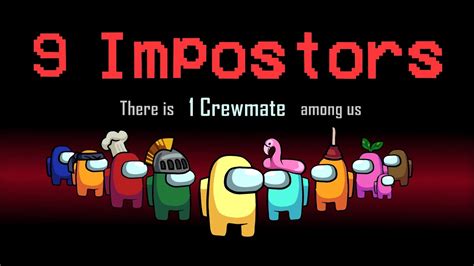 Among Us But There Are 9 Impostors And One Crewmate Youtube