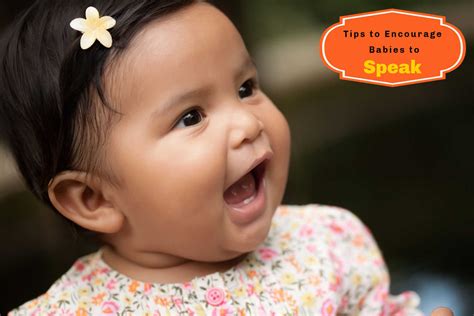 Top 5 Tips To Encourage Babies To Speak Being The Parent