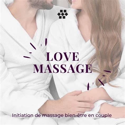 Love Massage 💕 Initiation Au Massage Bien être En Couple