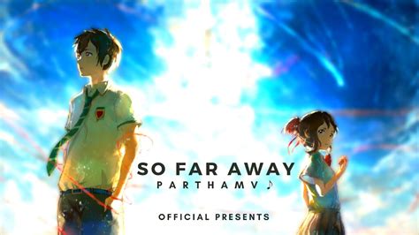 So Far Away AMV Anime MV YouTube