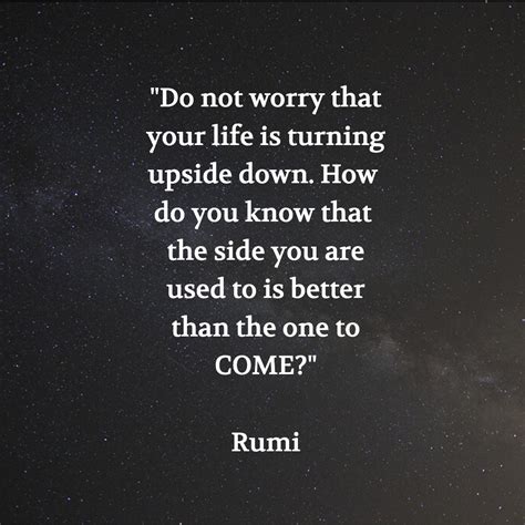 Do Not Worry That Your Life Is Turning Upside Down How Do You Know