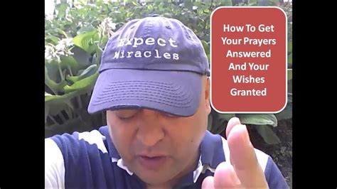 how to get your your wishes granted and prayers answered youtube
