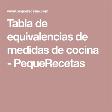 Tabla De Equivalencias De Medidas De Cocina Pequerecetas Tabla De The