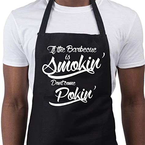Funny Bbq Apron Novelty Aprons Cooking Ts For Men If The Barbecue Is Smokin’ Don’t Come Pokin