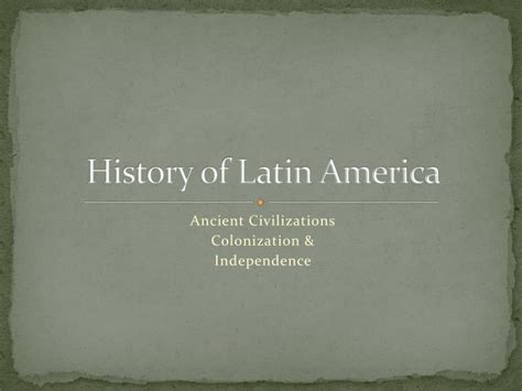 Ppt History Of Latin America Powerpoint Presentation Id2004808