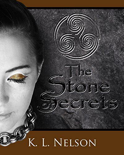 The Stone Of Secrets Stone Trilogy Book 1 By Kl Nelson Goodreads