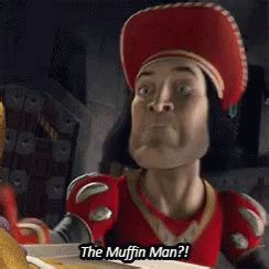 Do You Know The Muffin Man Shrek Lord Farquaad Muffin Man