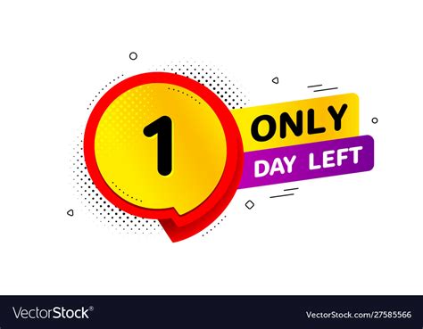 One Day Left Icon 1 Day To Go Royalty Free Vector Image