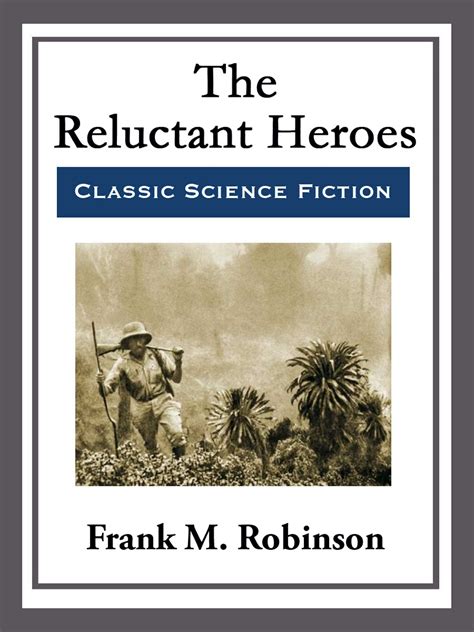 The Reluctant Heroes Ebook By Frank M Robinson Official Publisher