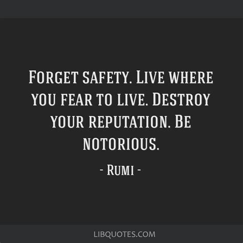 Forget Safety Live Where You Fear To Live Destroy Your