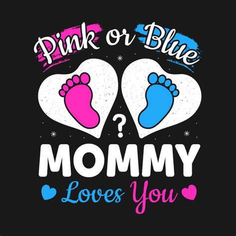 Pink Or Blue Mommy Loves You Design Gender Reveal T Pink Or Blue Mommy Loves You T Shirt