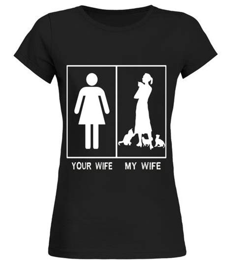 your wife my wife funny cat t shirts round neck t shirt woman shirts tshirts your wife my