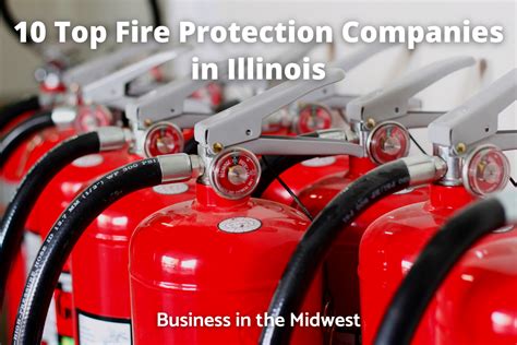 10 Top Fire Protection Companies In Illinois Business In The Midwest