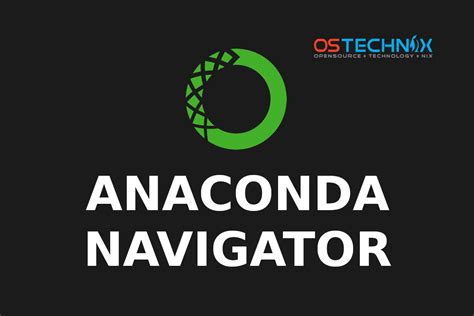 Get Started With Anaconda Navigator Graphical Interface Ostechnix