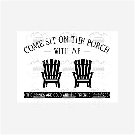 Come Sit On The Porch With Me Sign Svg The Drinks Are Cold Etsy
