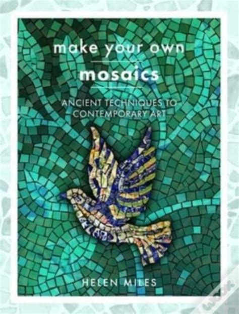 Make Your Own Mosaics De Helen Miles Livro Wook