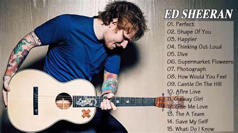 Ed Sheeran Greatest Hits Best Of Ed Sheeran Full Album Hd 2020 Youtube