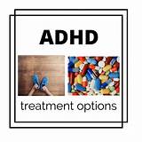 Pictures of Adhd Treatment Options
