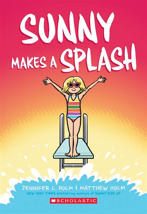Sunny Makes A Splash Sunny 4 By Jennifer L Holm Goodreads