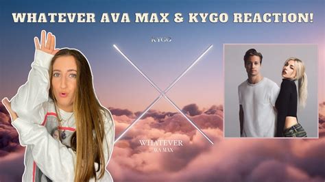 Ava Max Kygo Whatever Reaction Avamax Kygo Whatever YouTube