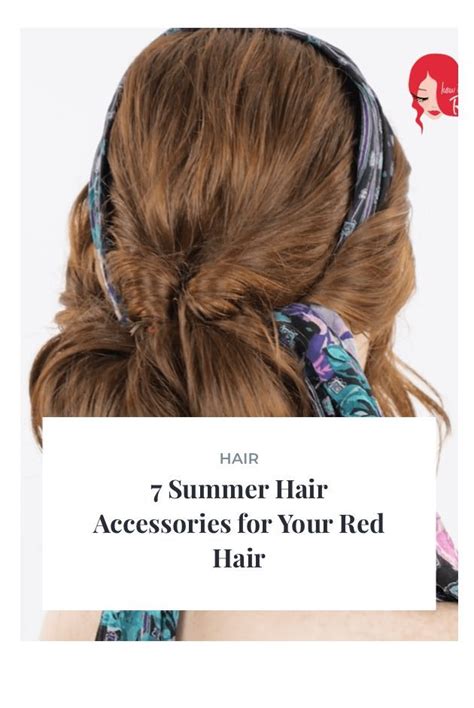 Summer Hair Accessories For Your Red Hair Summer Hair Accessories Red Hair Summer Hairstyles