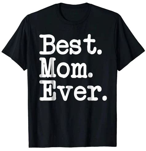 Best Mom Ever Mothers Day Best Mom Ever T Shirt Ronole Mothers Day T Shirts T Shirt Shirts