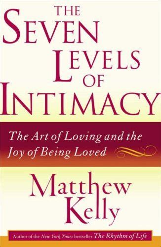 The Seven Levels Of Intimacy The Art Of Loving And The Joy Of Being