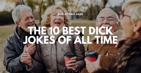 The Best Dick Jokes Of All Time Dick At Your Door