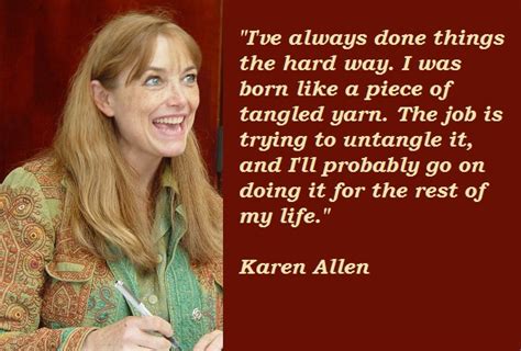 Karen Allens Quotes Famous And Not Much Sualci Quotes 2019