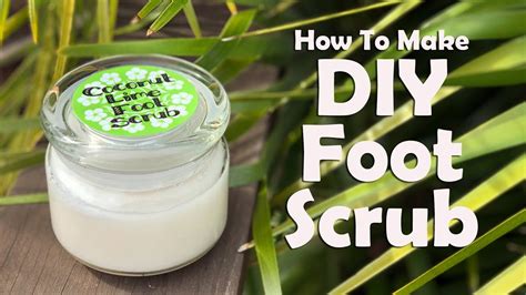 Coconut Lime Foot Scrub How To Make Diy Foot Scrub Youtube