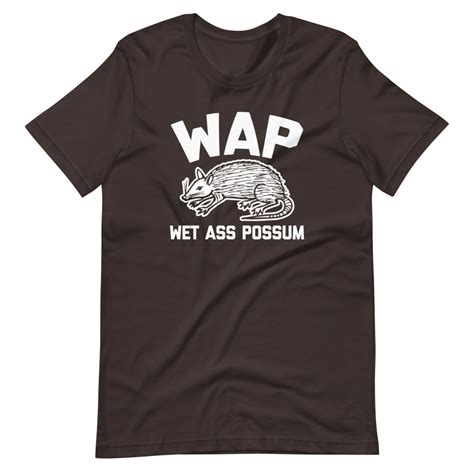 Wap Wet Ass Possum T Shirt Unisex