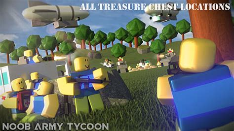 Roblox Noob Army Tycoon All Treasure Chest Locations Roblox