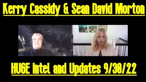 Kerry Cassidy And Sean David Morton Huge Intel And Updates 93022