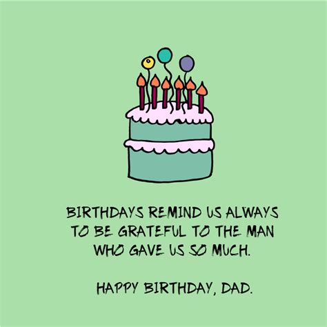 11.) dear dad, on your birthday, i want you to know that you are truly an happy birthday, dad! Happy Birthday Dad Wishes - Top Happy Birthday Wishes