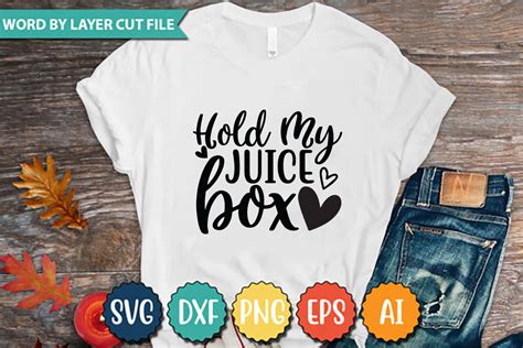 Hold My Juice Box Graphic By Print Ready Store · Creative Fabrica