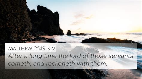 Matthew 2519 Kjv 4k Wallpaper After A Long Time The Lord Of Those