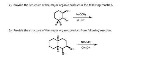 Solved 2 Provide The Structure Of The Major Organic Product